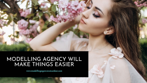 Modelling Agency Will Make Things Easier